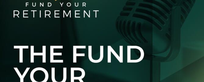 Fund Your Retirement Podcast