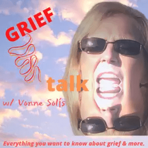 Grief Talk w Vonne Solis