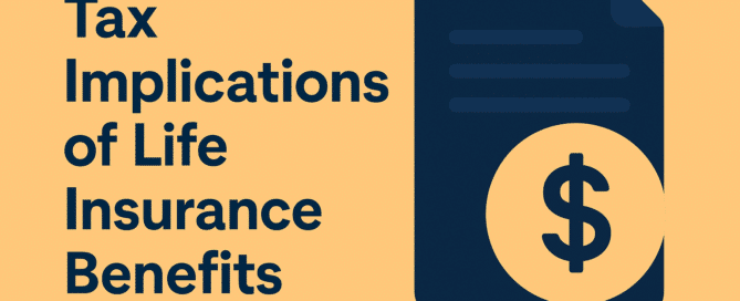 Tax Implications of Life Insurance Benefits