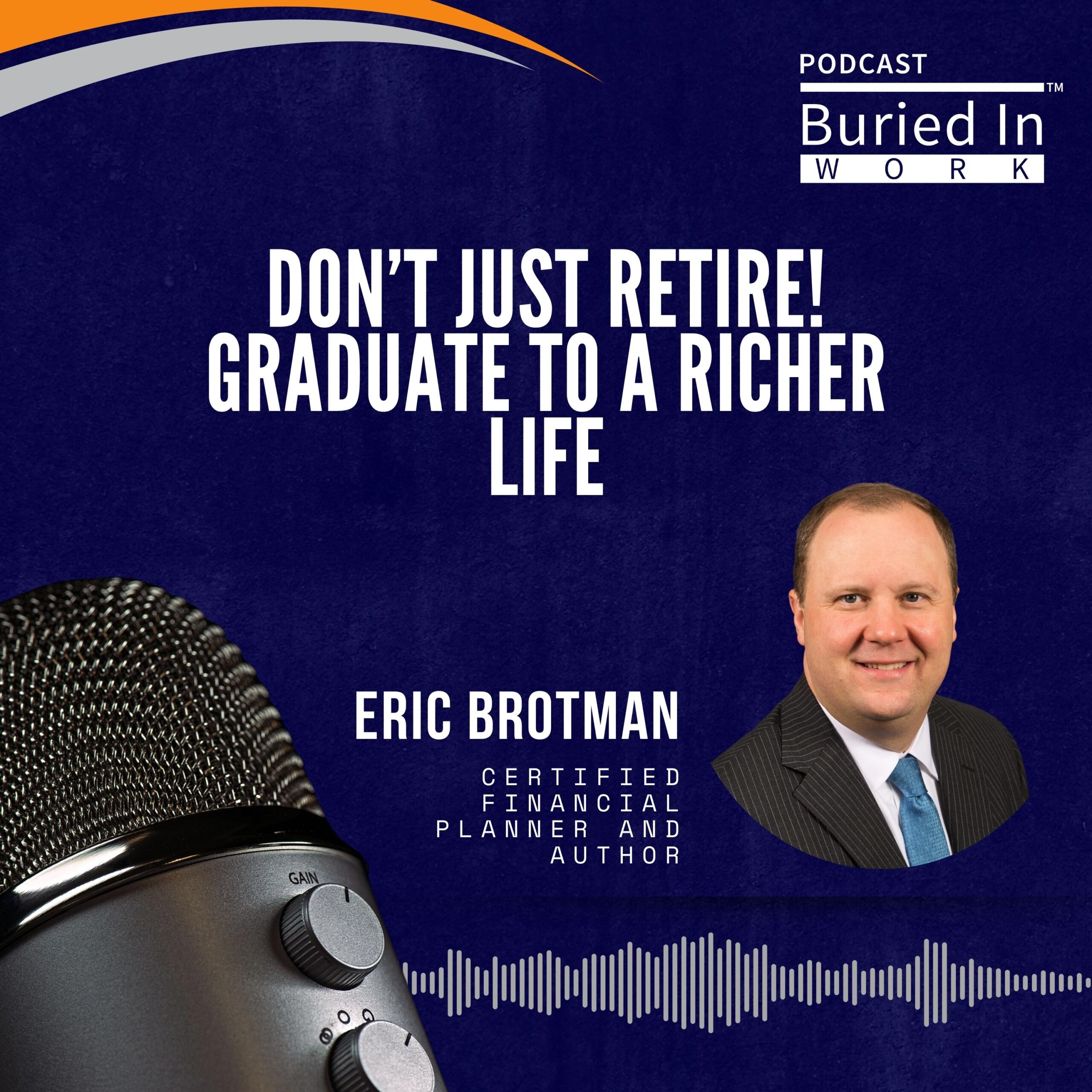 Image of the Buried in Work Episode 36 - Eric Brotman