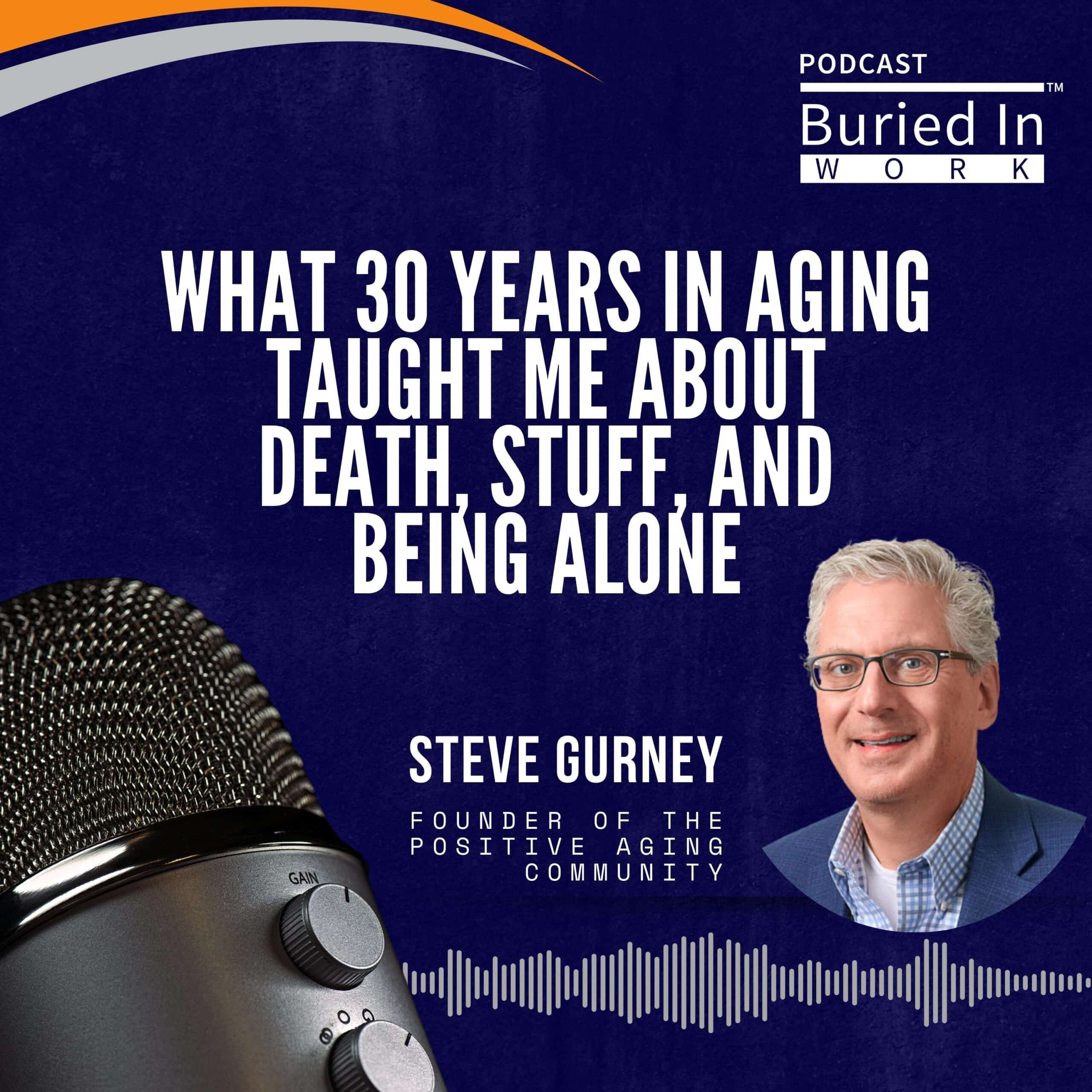 Image of the Buried in Work Episode 41 - Steve Gurney
