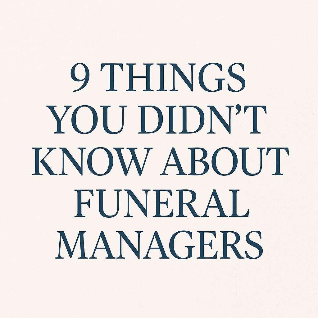 9 Things About Funeral Managers