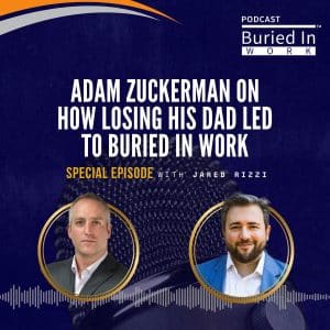 Image of the Buried in Work Episode 50 - Adam Zuckerman & Jared Rizzi