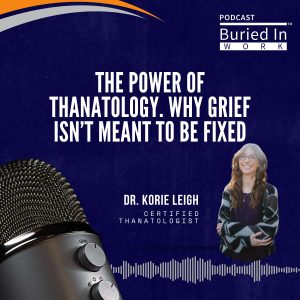 Image of the Buried in Work Episode Dr. Korie Leigh